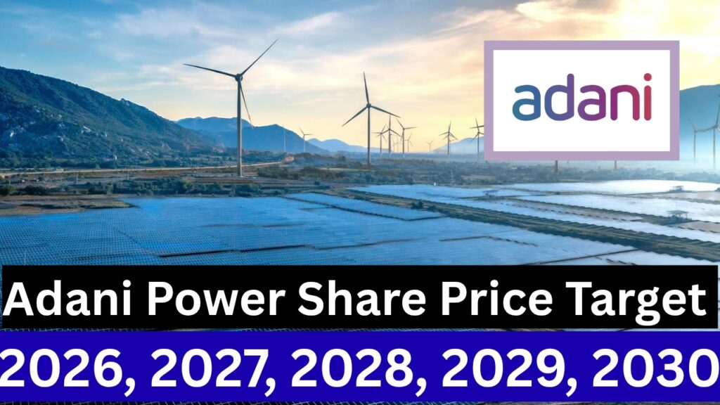Adani Power Share Price Target 2026, 2027, 2028, 2029, 2030 – अडानी पावर शेयर प्राइस टारगेट